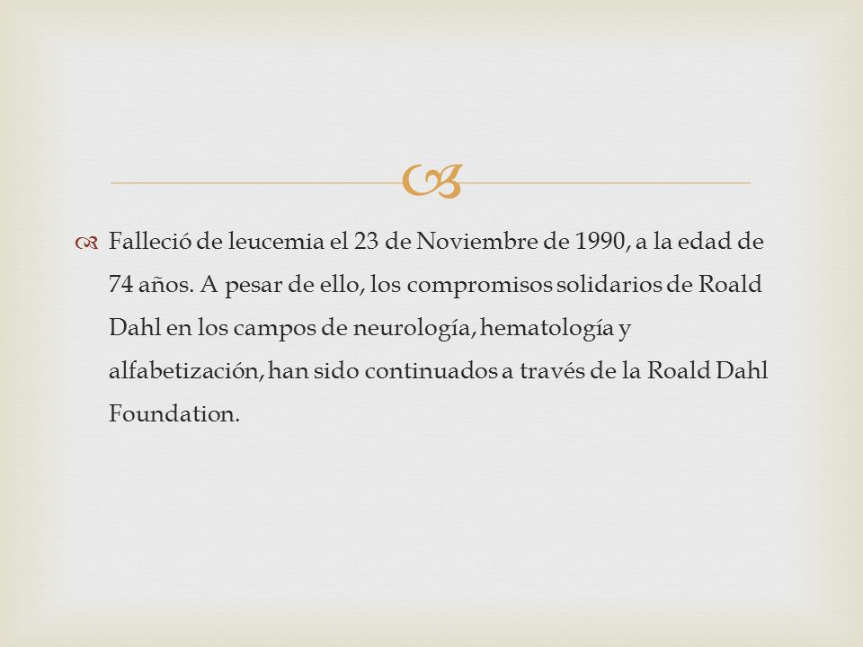 Falleció de leucemia el 23 de Noviembre de 1990, a la edad de 74 años