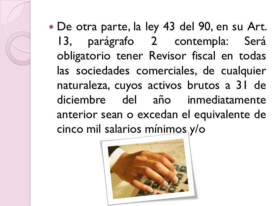 De otra parte, la ley 43 del 90, en su Art