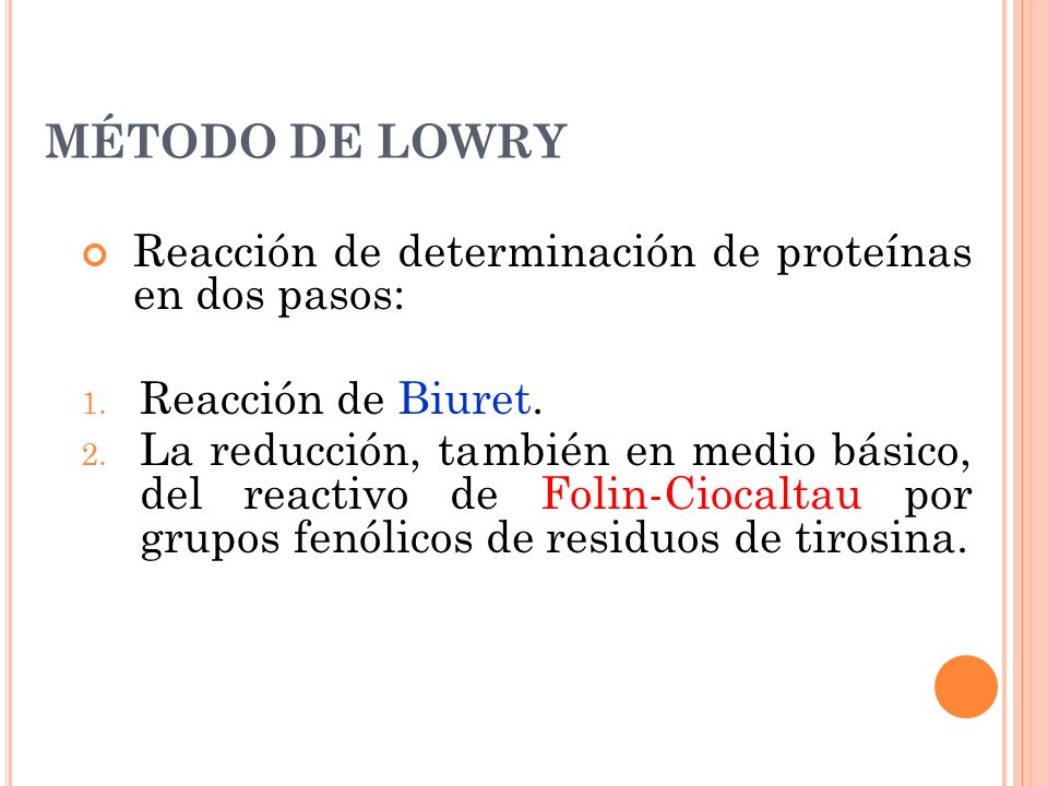MÉTODO DE LOWRY Reacción de determinación de proteínas en dos pasos: