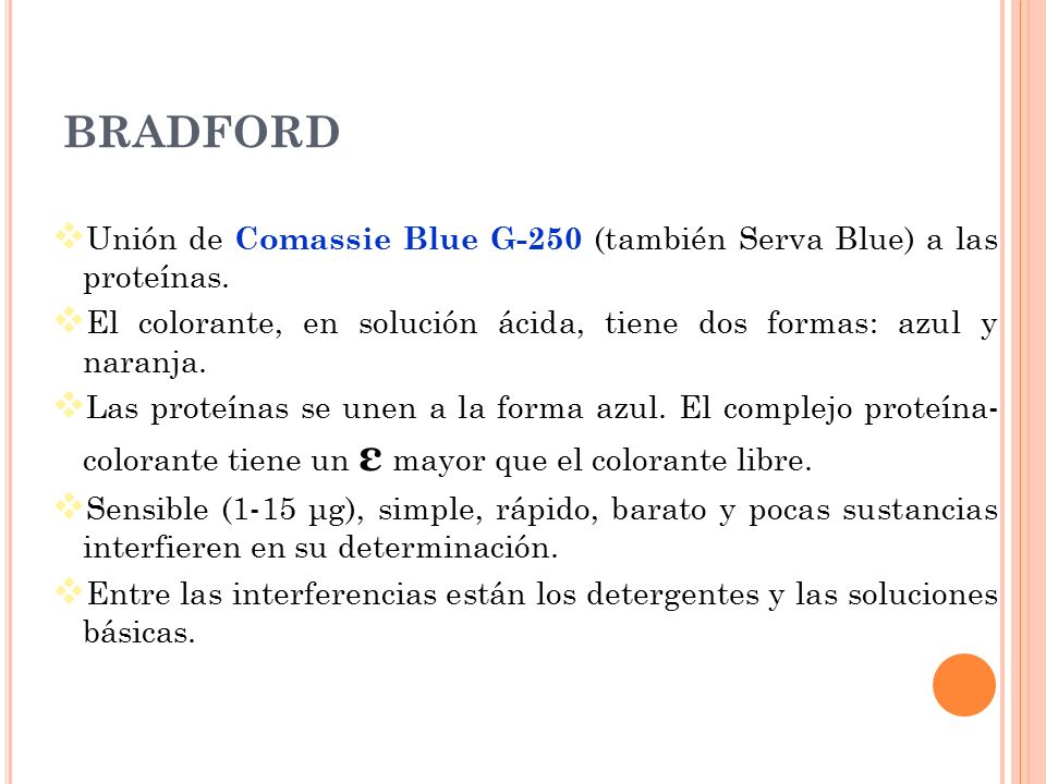 BRADFORD Unión de Comassie Blue G-250 (también Serva Blue) a las proteínas. El colorante, en solución ácida, tiene dos formas: azul y naranja.