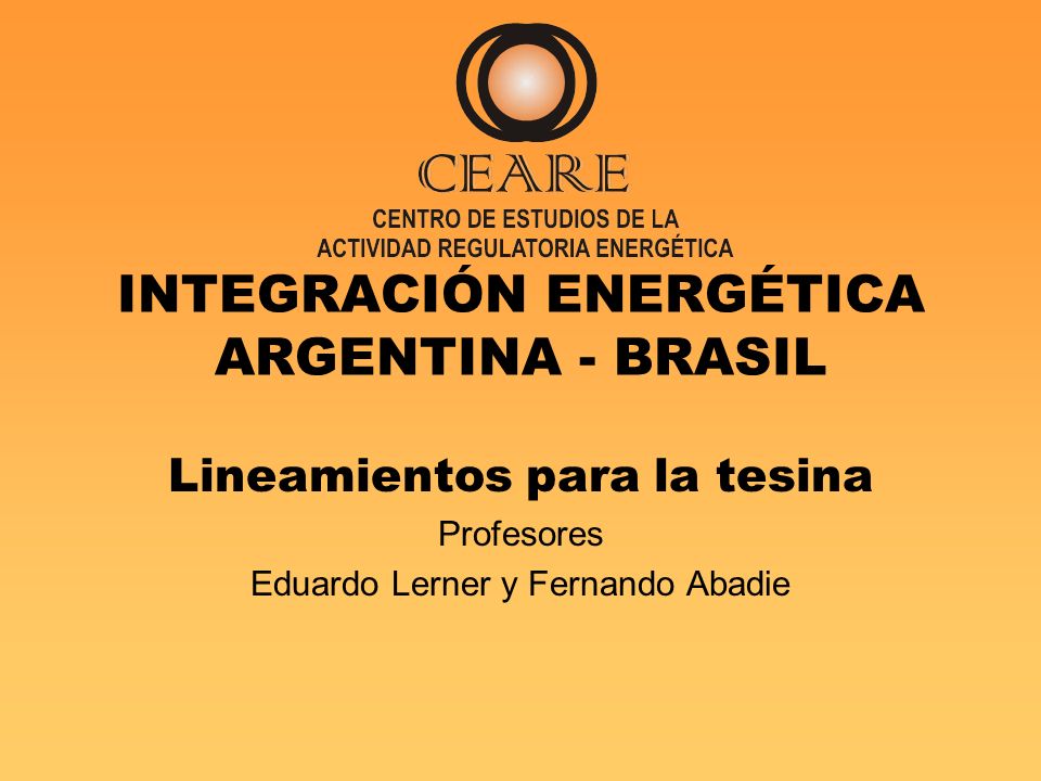 INTEGRACIÓN ENERGÉTICA ARGENTINA - BRASIL