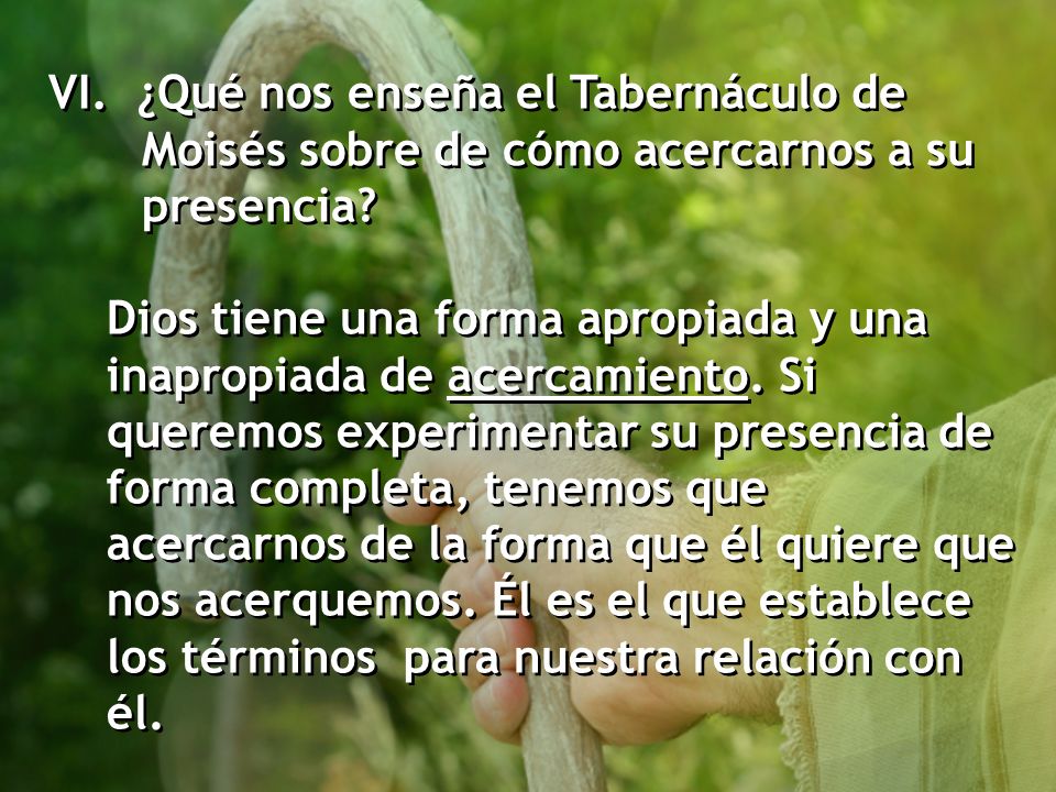 VI. ¿Qué nos enseña el Tabernáculo de Moisés sobre de cómo acercarnos a su presencia