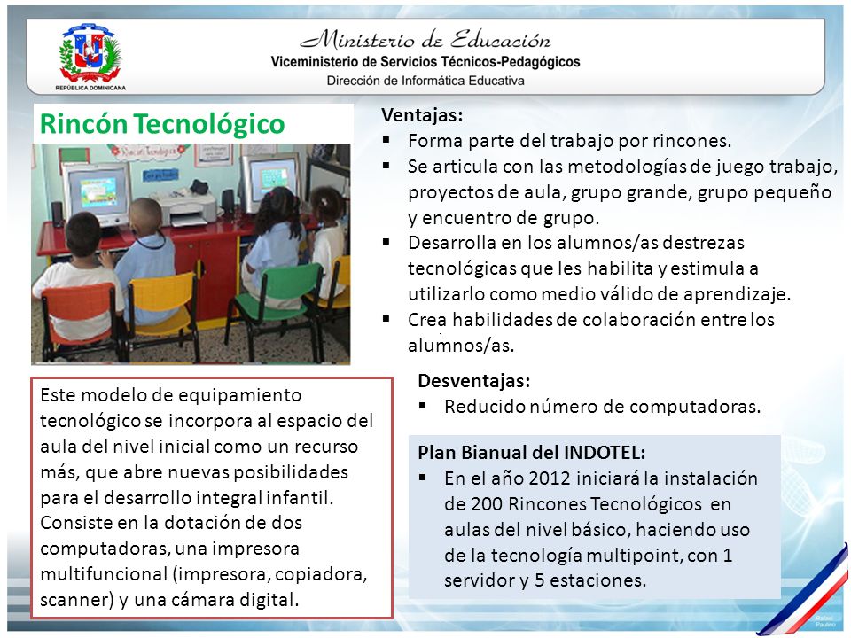 Rincón Tecnológico Ventajas: Forma parte del trabajo por rincones.