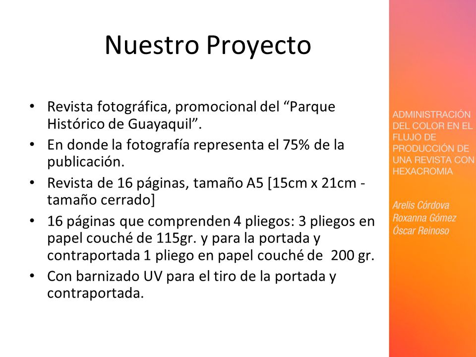 Nuestro Proyecto Revista fotográfica, promocional del Parque Histórico de Guayaquil . En donde la fotografía representa el 75% de la publicación.