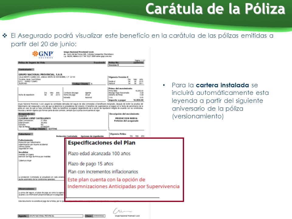 Carátula de la Póliza El Asegurado podrá visualizar este beneficio en la carátula de las pólizas emitidas a partir del 20 de junio: