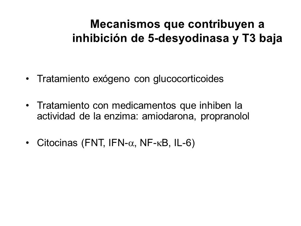 Mecanismos que contribuyen a inhibición de 5-desyodinasa y T3 baja