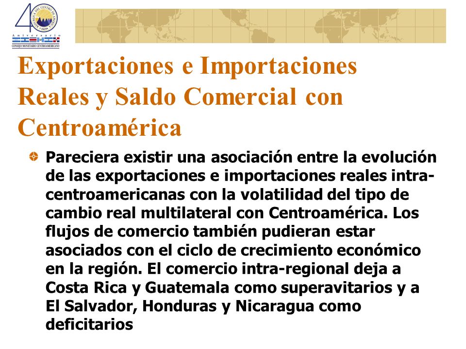 Exportaciones e Importaciones Reales y Saldo Comercial con Centroamérica