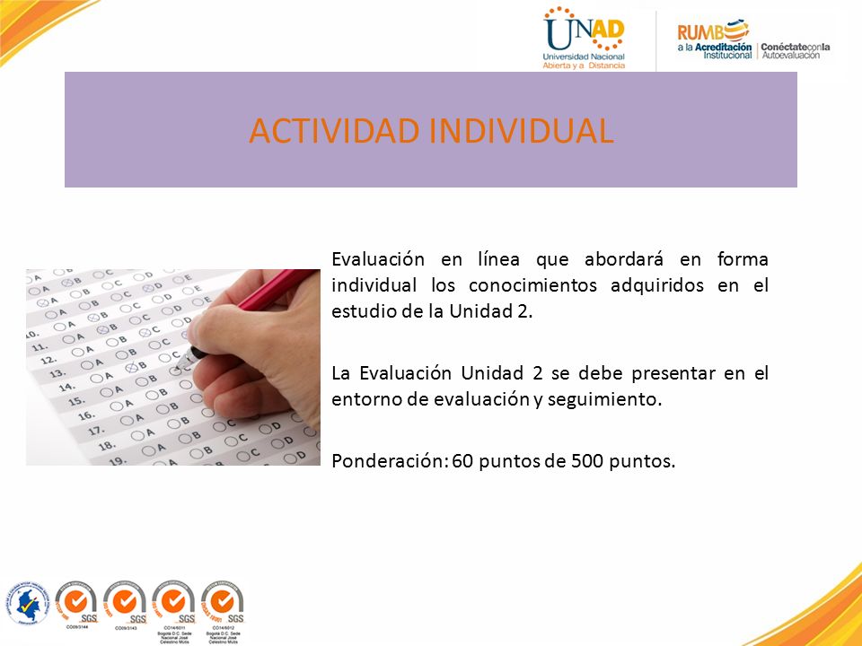 ACTIVIDAD INDIVIDUAL Evaluación en línea que abordará en forma individual los conocimientos adquiridos en el estudio de la Unidad 2.