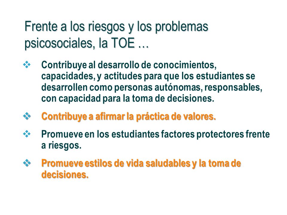 Frente a los riesgos y los problemas psicosociales, la TOE …
