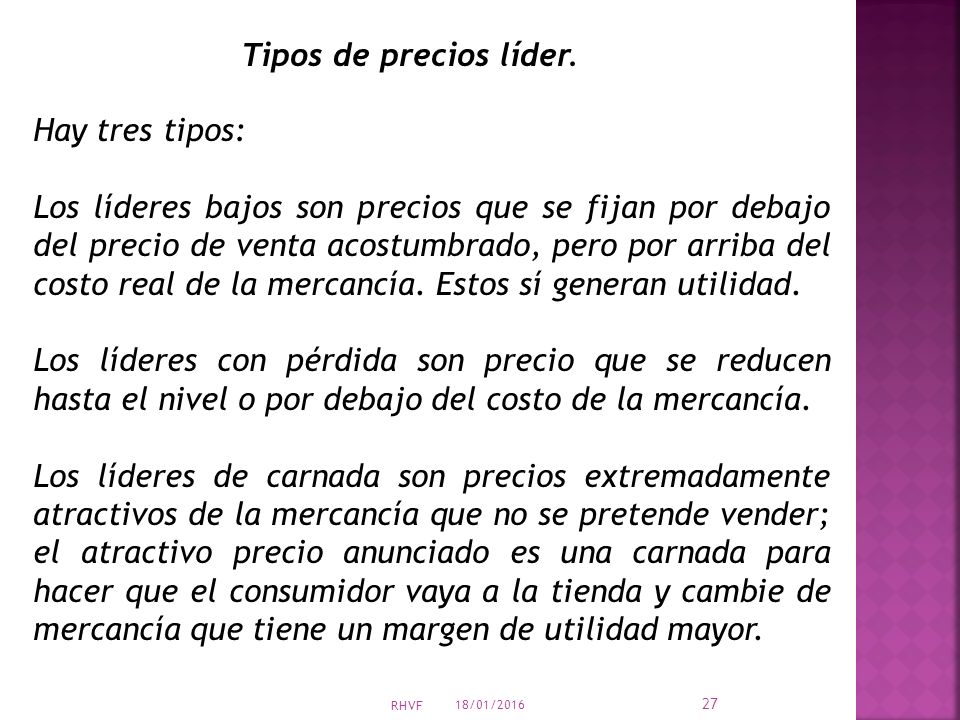 Tipos de precios líder. Hay tres tipos: