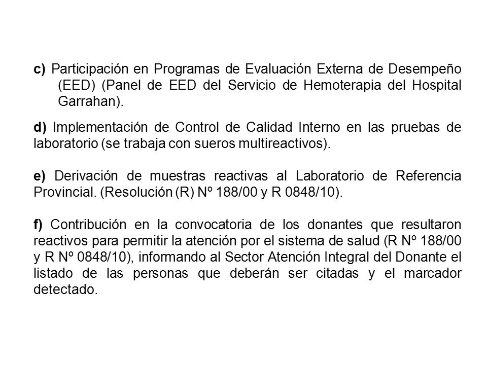 c) Participación en Programas de Evaluación Externa de Desempeño (EED) (Panel de EED del Servicio de Hemoterapia del Hospital Garrahan).