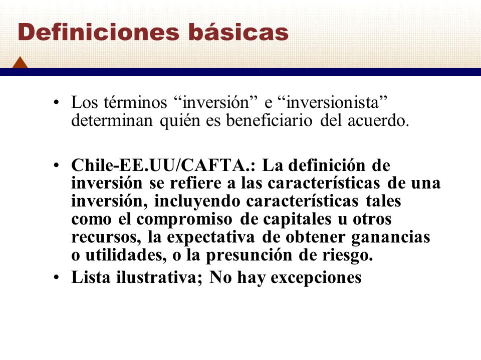 Definiciones básicas Los términos inversión e inversionista determinan quién es beneficiario del acuerdo.