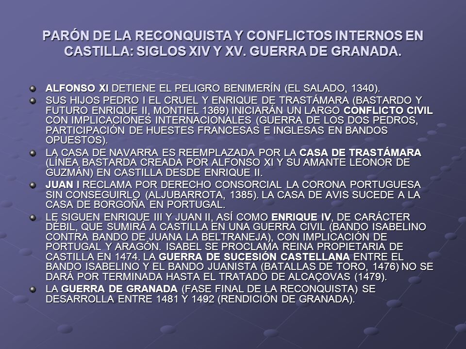 PARÓN DE LA RECONQUISTA Y CONFLICTOS INTERNOS EN CASTILLA: SIGLOS XIV Y XV. GUERRA DE GRANADA.