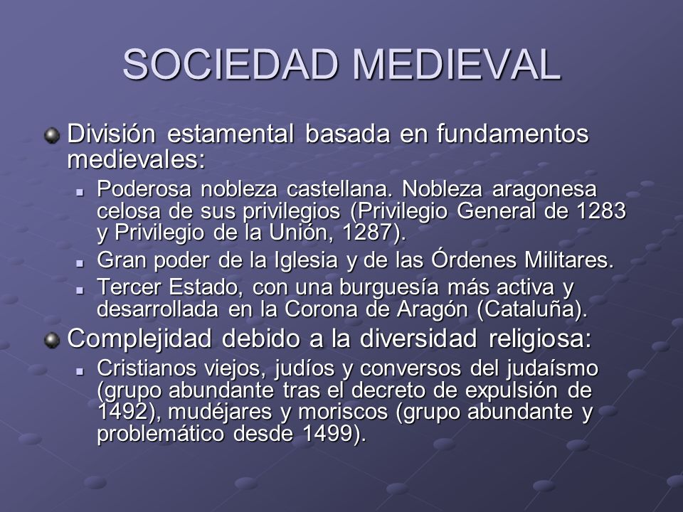 SOCIEDAD MEDIEVAL División estamental basada en fundamentos medievales: