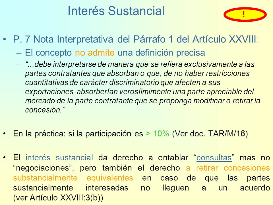 Interés Sustancial ! P. 7 Nota Interpretativa del Párrafo 1 del Artículo XXVIII: El concepto no admite una definición precisa.