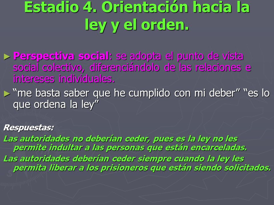 Estadio 4. Orientación hacia la ley y el orden.