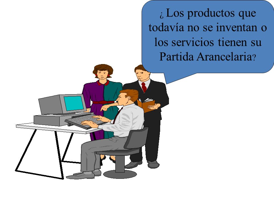 ¿ Los productos que todavía no se inventan o los servicios tienen su Partida Arancelaria