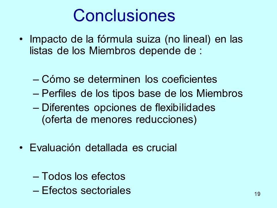 Conclusiones Impacto de la fórmula suiza (no lineal) en las listas de los Miembros depende de : Cómo se determinen los coeficientes.