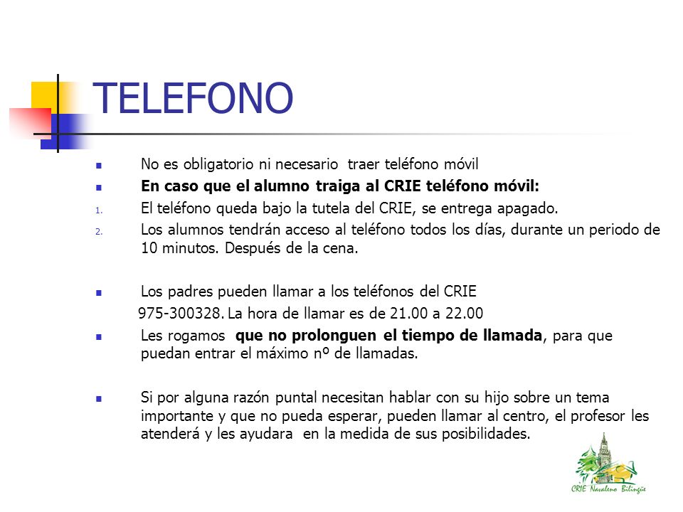 TELEFONO No es obligatorio ni necesario traer teléfono móvil