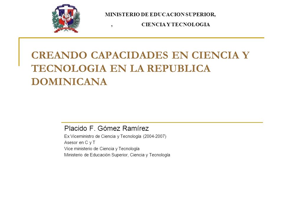 CREANDO CAPACIDADES EN CIENCIA Y TECNOLOGIA EN LA REPUBLICA DOMINICANA