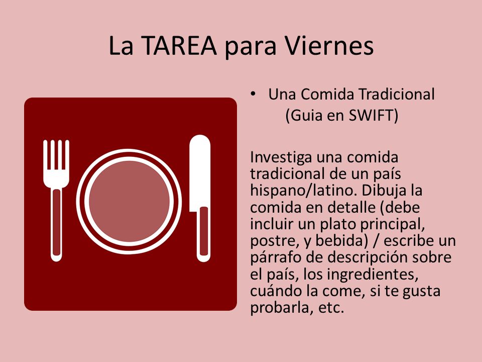 La TAREA para Viernes Una Comida Tradicional (Guia en SWIFT)