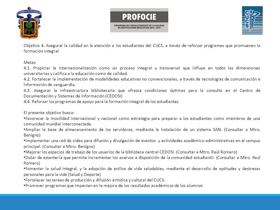 Objetivo 4. Asegurar la calidad en la atención a los estudiantes del CUCS, a través de reforzar programas que promueven la formación integral