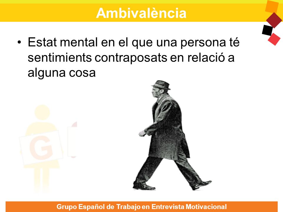 Ambivalència Estat mental en el que una persona té sentimients contraposats en relació a alguna cosa.