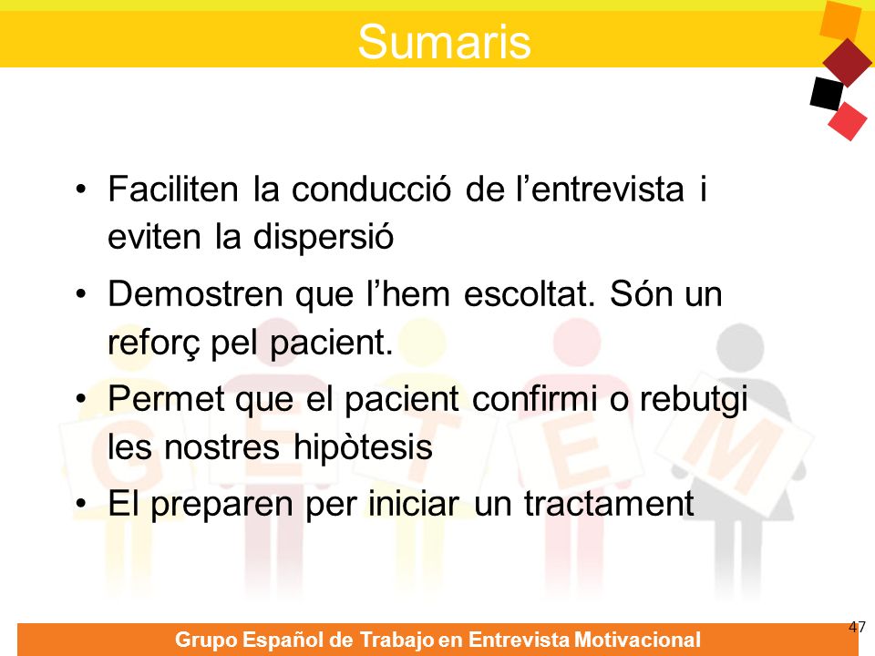 Sumaris Faciliten la conducció de l’entrevista i eviten la dispersió