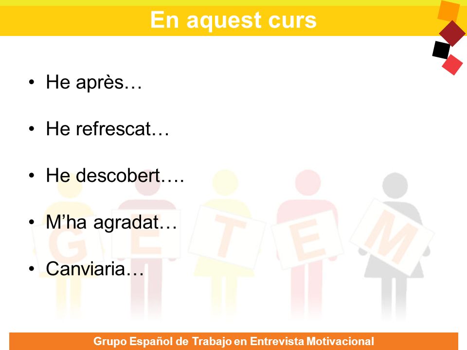 En aquest curs He après… He refrescat… He descobert…. M’ha agradat…