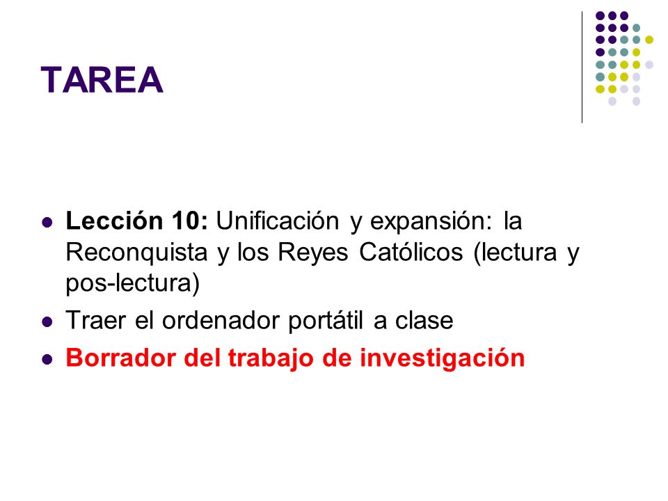 TAREA Lección 10: Unificación y expansión: la Reconquista y los Reyes Católicos (lectura y pos-lectura)