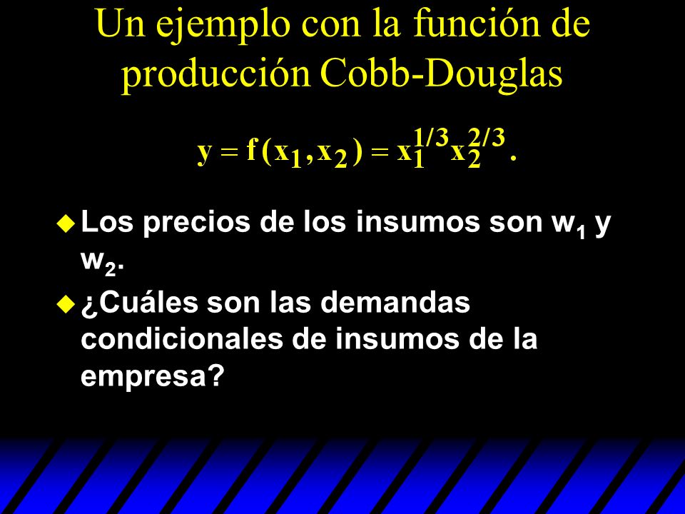 Un ejemplo con la función de producción Cobb-Douglas