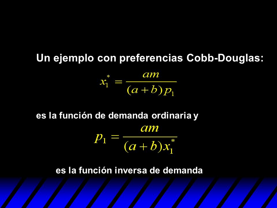Un ejemplo con preferencias Cobb-Douglas: