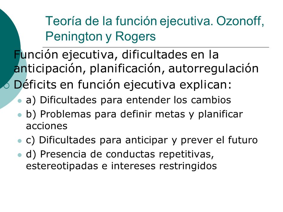Teoría de la función ejecutiva. Ozonoff, Penington y Rogers