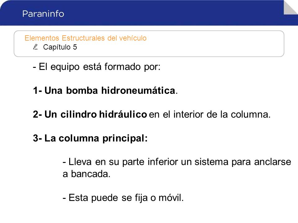 - El equipo está formado por:. 1- Una bomba hidroneumática