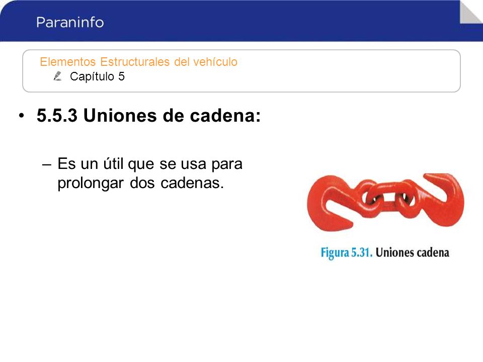 5.5.3 Uniones de cadena: Es un útil que se usa para prolongar dos cadenas.