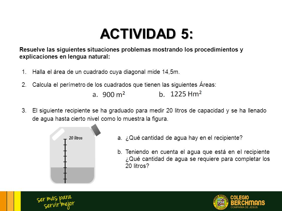 ACTIVIDAD 5: Resuelve las siguientes situaciones problemas mostrando los procedimientos y explicaciones en lengua natural: