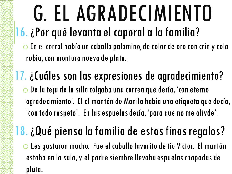 G. El agradecimiento 16. ¿Por qué levanta el caporal a la familia