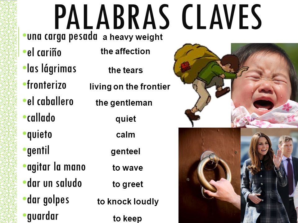 PALABRAS CLAVES una carga pesada el cariño las lágrimas fronterizo