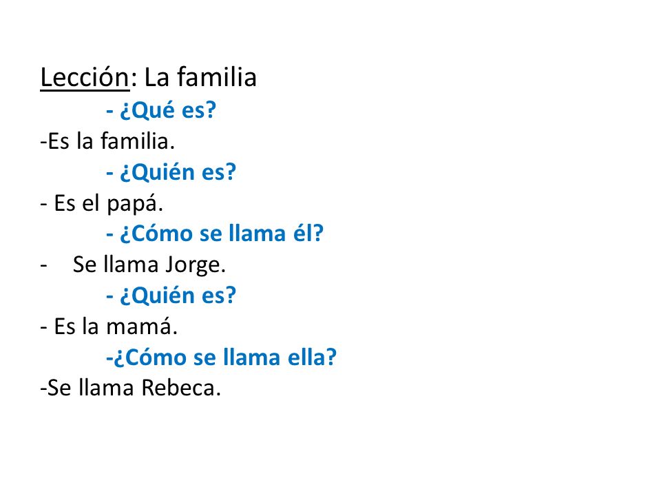 Lección: La familia - ¿Qué es -Es la familia. - ¿Quién es