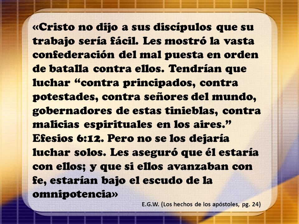 «Cristo no dijo a sus discípulos que su trabajo sería fácil