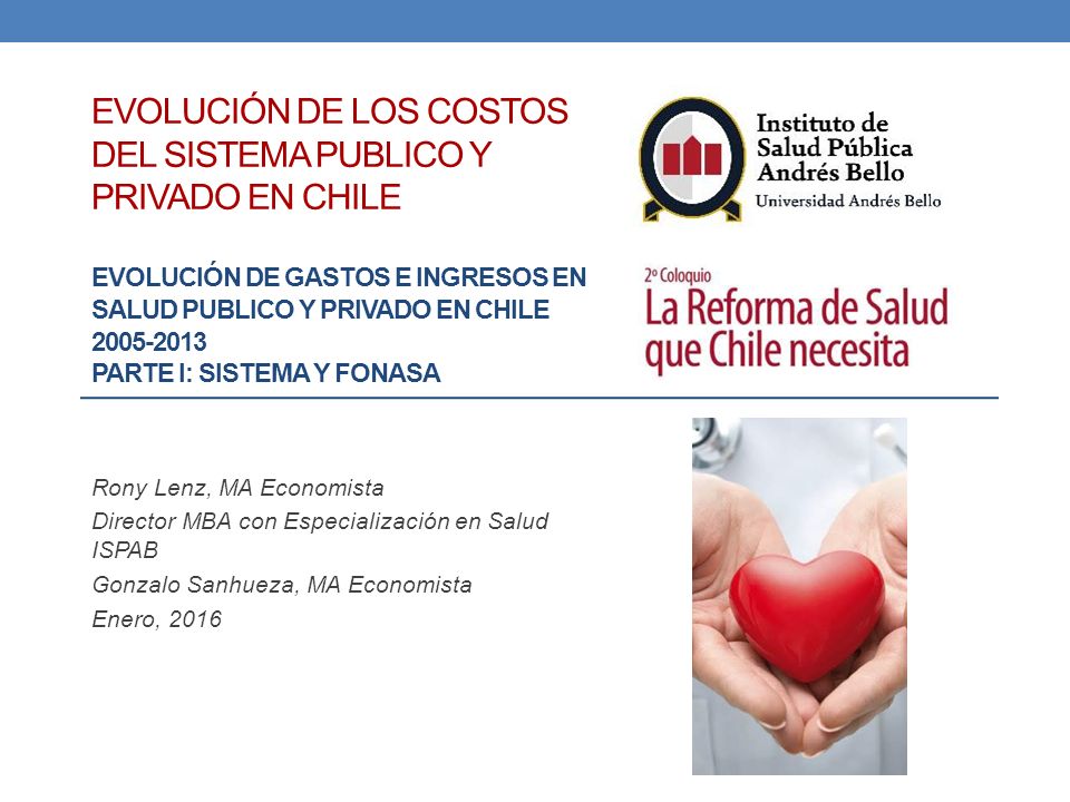 Evolución de los costos del sistema publico y privado en Chile Evolución de gastos e ingresos en salud publico y privado en chile Parte I: Sistema y FONASA