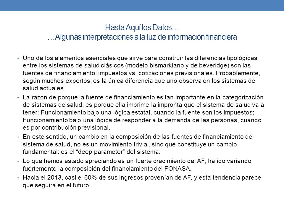 Hasta Aquí los Datos… …Algunas interpretaciones a la luz de información financiera