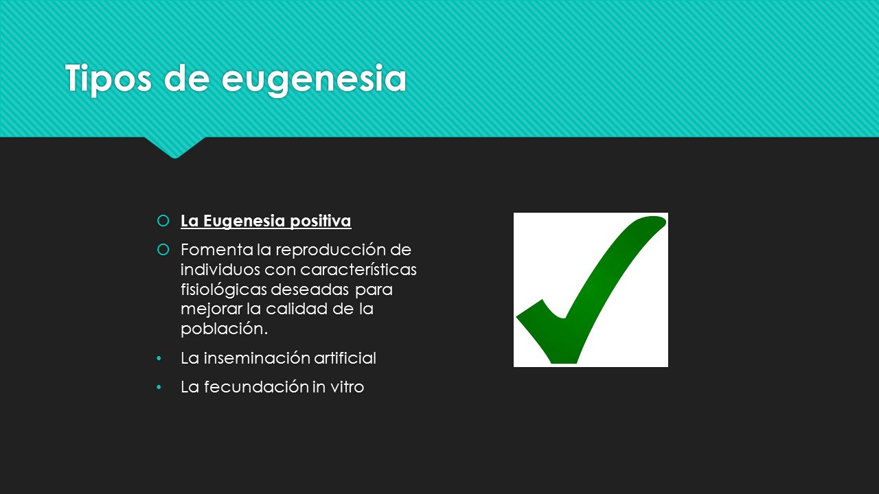 Tipos de eugenesia La Eugenesia positiva