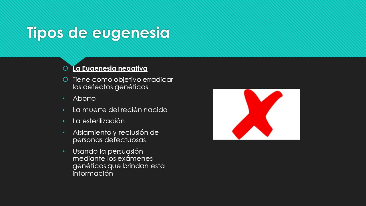Tipos de eugenesia La Eugenesia negativa