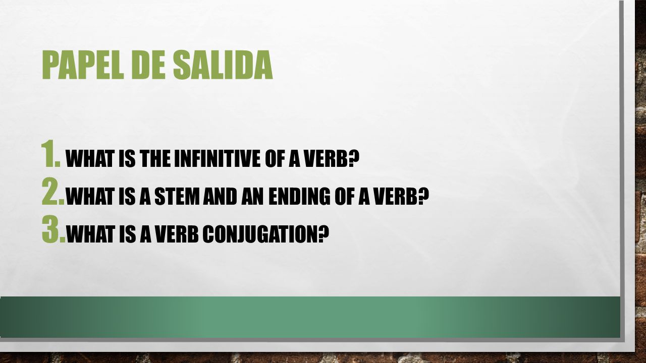 Papel de salida What is the infinitive of a verb