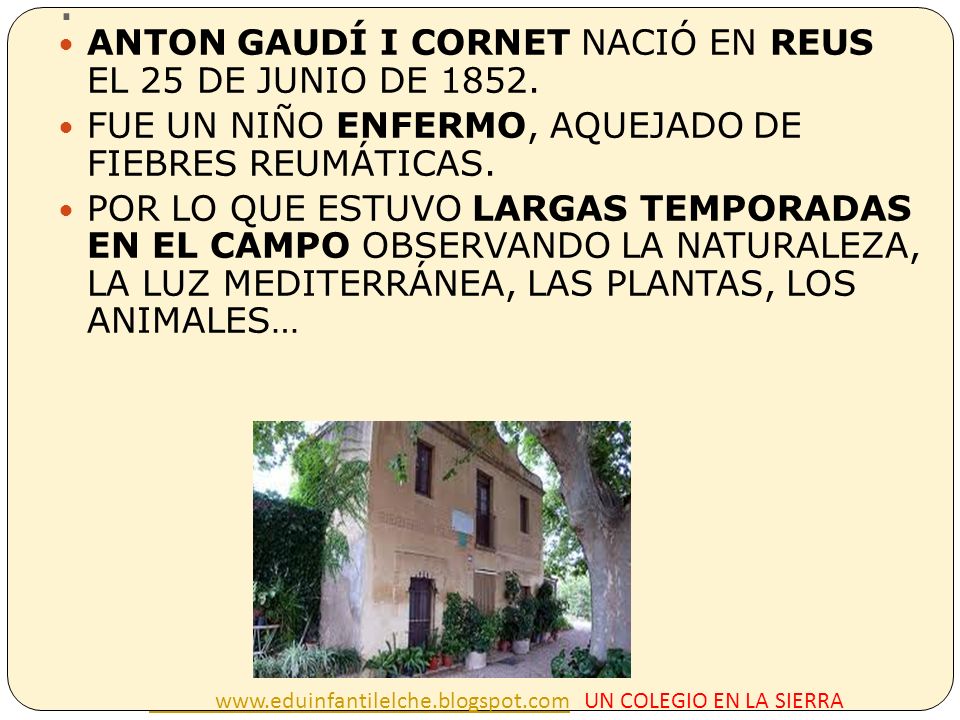 . ANTON GAUDÍ I CORNET NACIÓ EN REUS EL 25 DE JUNIO DE