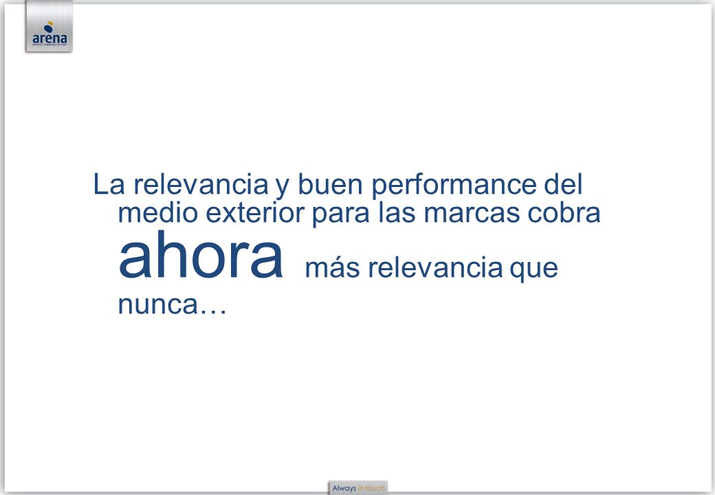 La relevancia y buen performance del medio exterior para las marcas cobra ahora más relevancia que nunca…