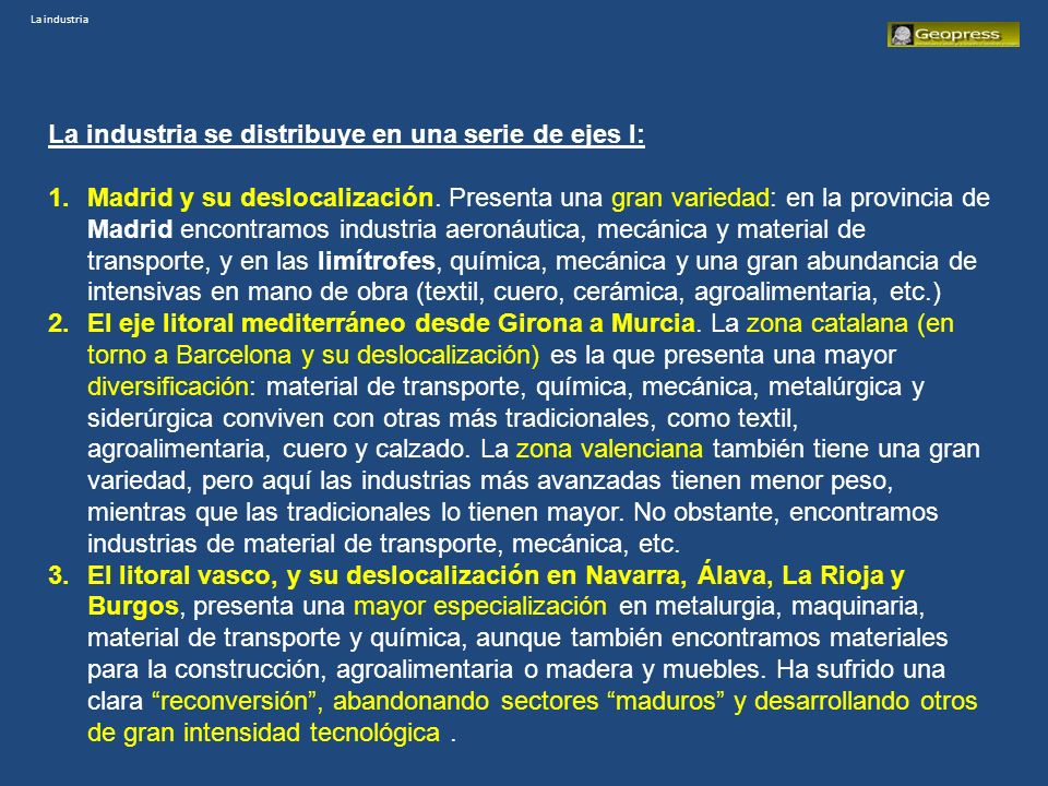 La industria se distribuye en una serie de ejes I: