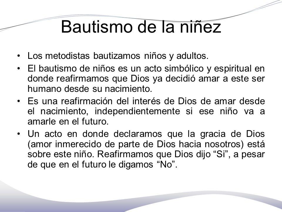 Bautismo de la niñez Los metodistas bautizamos niños y adultos.