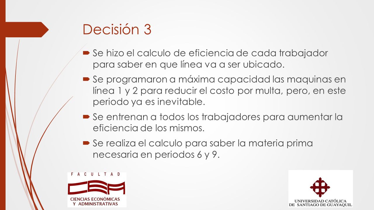 Decisión 3 Se hizo el calculo de eficiencia de cada trabajador para saber en que línea va a ser ubicado.